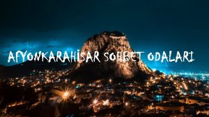 afyonkarahisar sohbet odalari