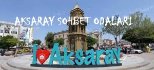 aksaray-sohbet-odalari