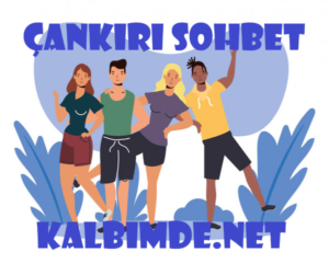 Çankırı Sohbet Odaları